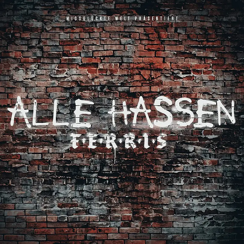 Ferris MC – Alle hassen Ferris